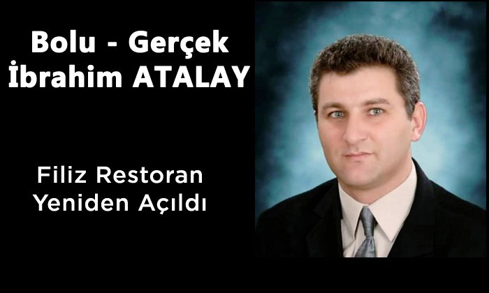 Filiz Restoran Yeniden Açıldı – İbrahim ATALAY