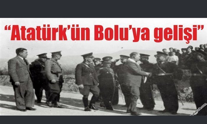 “Atatürk’ün Bolu’ya Gelişi”