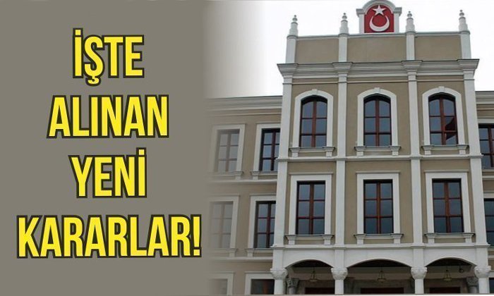 İşte Alınan Yeni Kararlar