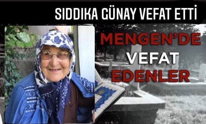 Sıddıka GÜNAY Vefat Etti
