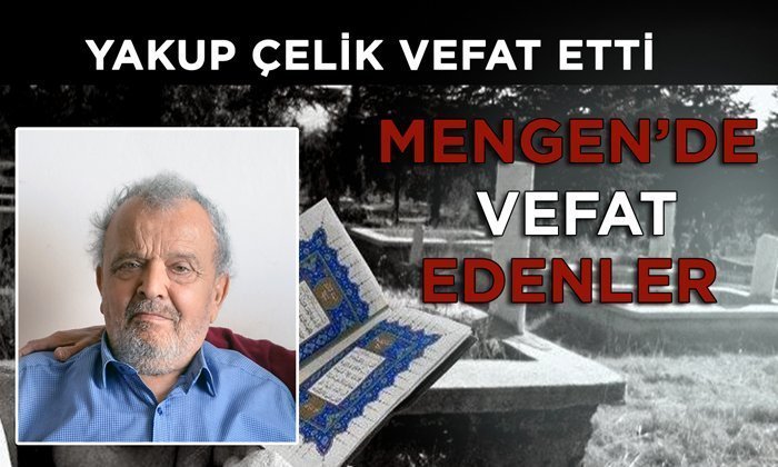 Yakup ÇELİK Vefat Etti