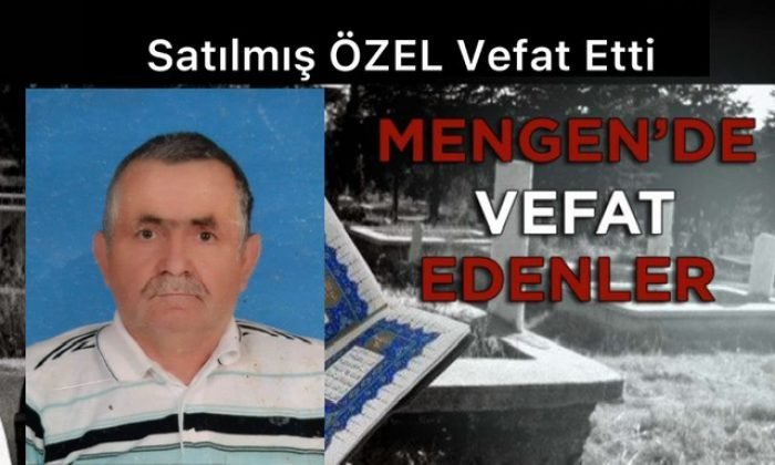Satılmış ÖZEL Vefat Etti