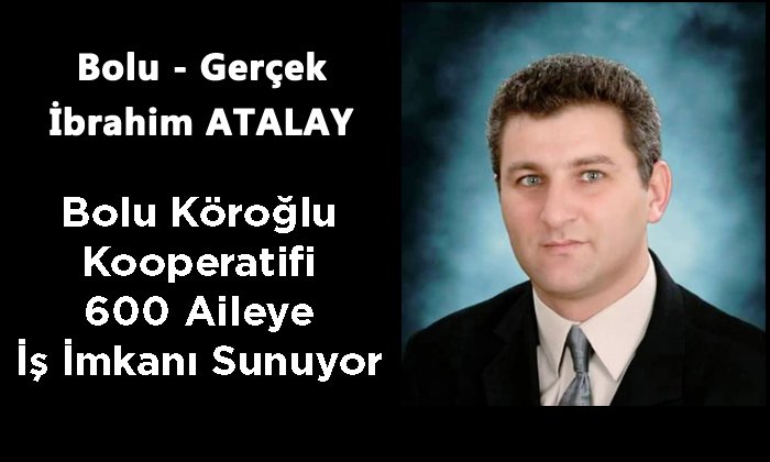 Bolu Köroğlu Kooperatifi 600 Aileye İş İmkanı Sunuyor