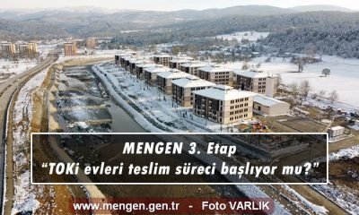 Mengen 3. TOKİ teslim süreci başlıyor mu?