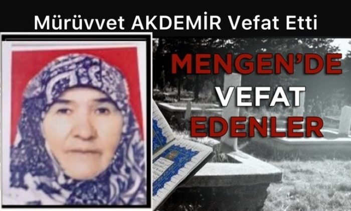 Mürüvvet AKDEMİR Vefat Etti