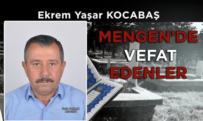 Ekrem Yaşar KOCABAŞ Vefat Etti