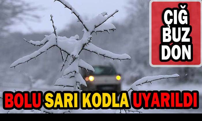 BOLU İÇİN BUZLANMA VE DON UYARISI