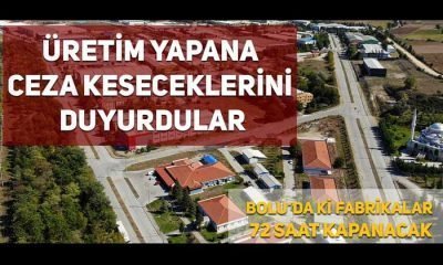 Bolu’daki fabrikalar 72 saat kapanacak