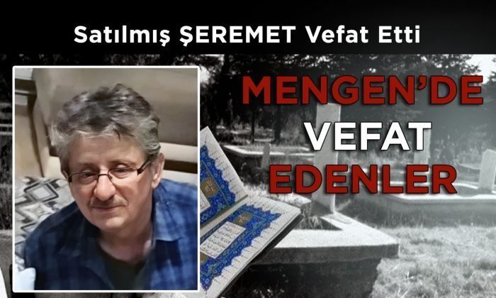 Satılmış ŞEREMET Vefat Etti