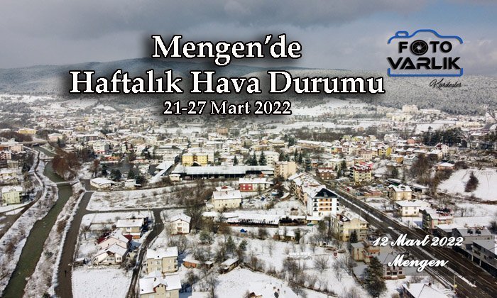 Mengen’de Haftalık Hava Durumu (21-27 Mart 2022)