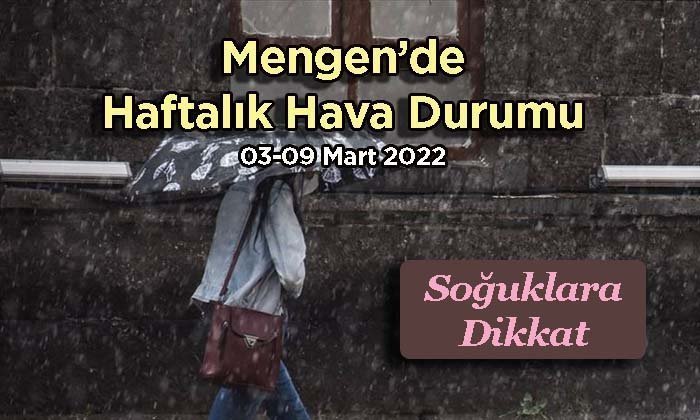 Mengen’de Haftalık Hava Durumu: Bu hafta soğuk geçecek