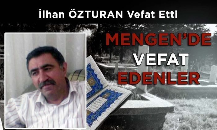 İlhan ÖZTURAN Vefat Etti