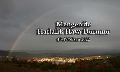 Mengen’de Haftalık Hava Durumu (13-19 Nisan 2022)