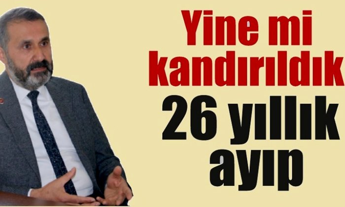 26 yıldır yapılmayı bekliyor