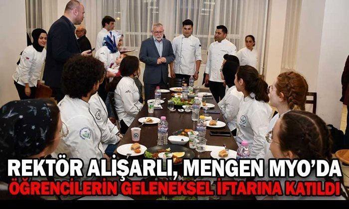 Rektör Alişarlı’dan Mengen Gastronomi’ye tam not