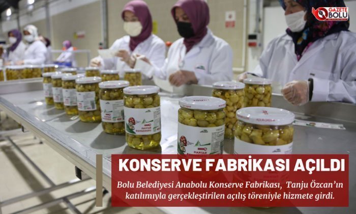 “ANABOLU” konserve fabrikası açıldı