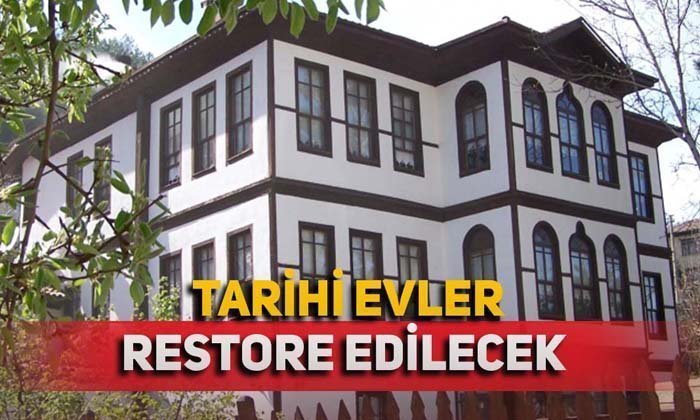 Tarihi konutlar restore edilecek!
