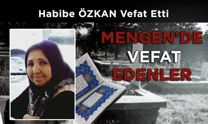 Habibe ÖZKAN Vefat Etti