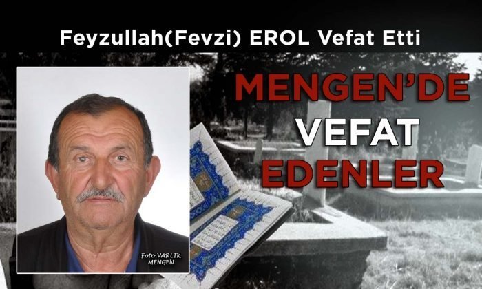 Feyzullah (Fevzi) EROL Vefat Etti