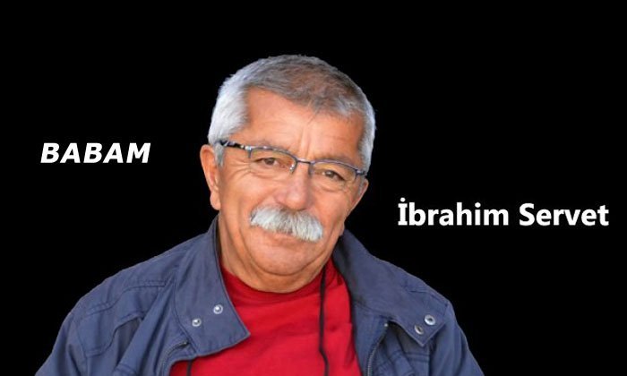 Babam          –           İbrahim Servet Seçkin