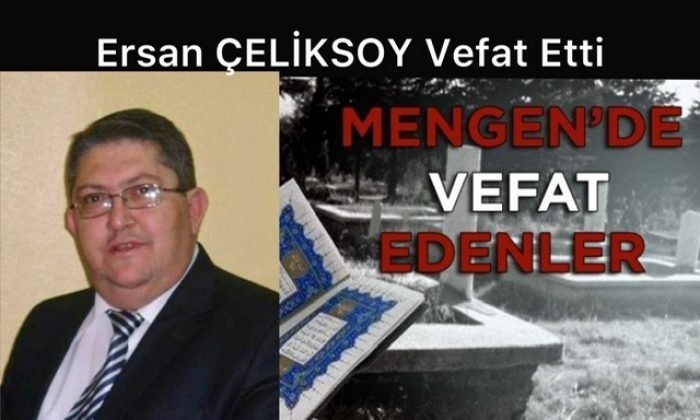 Ersan ÇELİKSOY Vefat Etti