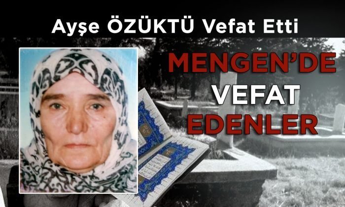 Ayşe ÖZÜKTÜ Vefat Etti
