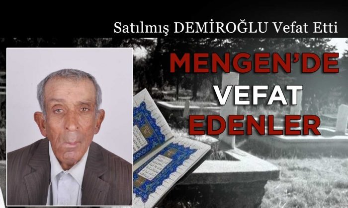 Satılmış DEMİROĞLU Vefat Etti