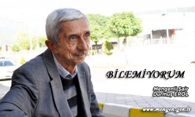 BİLEMİYORUM – Mengenli Şair Durmuş Erol