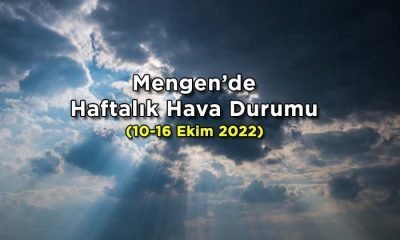 Mengen’de Haftalık Hava Durumu (10-16 Ekim 2022)