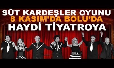 SÜT KARDEŞLER OYUNU 8 KASIM’DA BOLU’DA