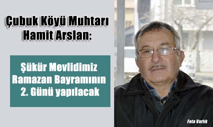 Çubuk Köyü Şükür Mevlidi Ramazan Bayramında Yapılacak