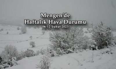 Mengen’de Haftalık Hava Durumu (06-12 Şubat 2023)