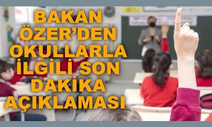 Okullarla ilgili yeni açıklama geldi
