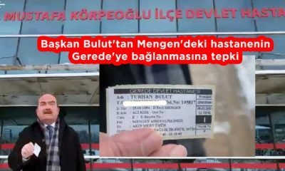 Başkan Bulut’tan Mengen’deki hastanenin Gerede’ye bağlanmasına tepki