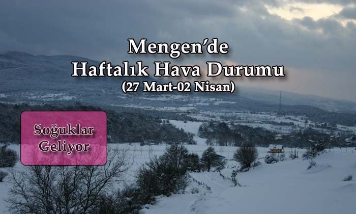 Mengen’de Haftalık Hava Durumu (27 Mart-02 Nisan 2023)