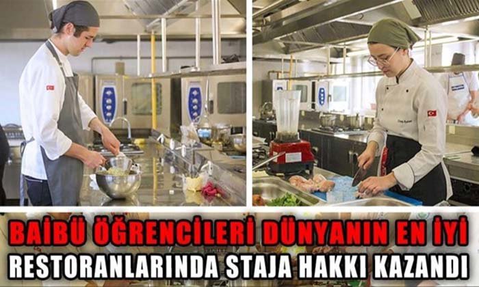 BAİBÜ Öğrencileri dünyanın en iyi restoranlarında staj hakkı kazandı