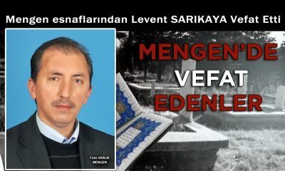 Mengen’in acı kaybı: Mengen esnaflarından Levent Sarıkaya vefat etti