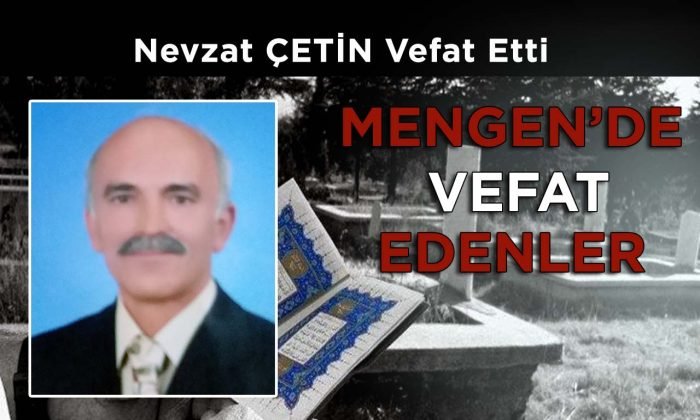 Nevzat ÇETİN Vefat Etti