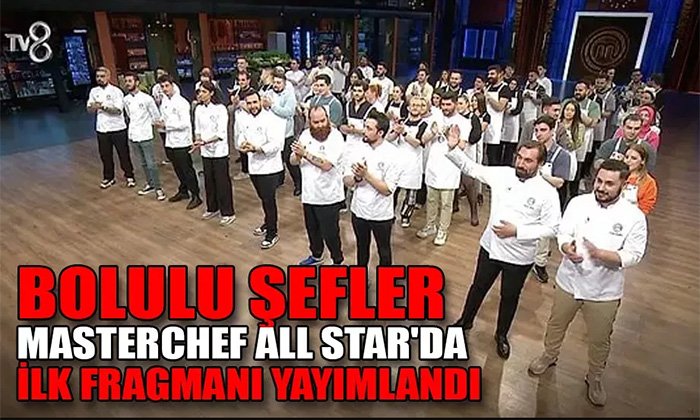BOLULU ŞEFLER MASTERCHEF ALL STAR’DA