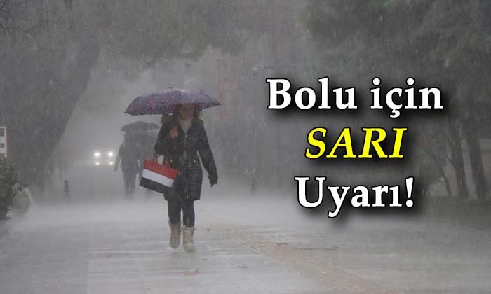 Meteoroloji’den Bolu’ya ‘sarı’ uyarı geldi!
