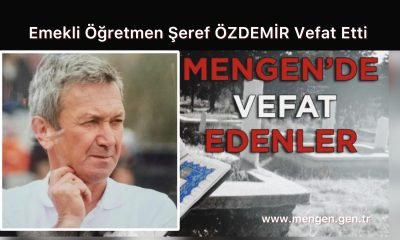 Emekli öğretmen Şeref ÖZDEMİR Vefat Etti
