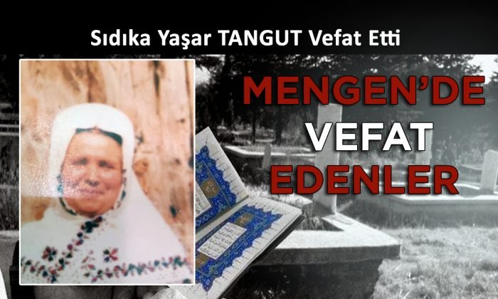 Sıdıka Yaşar TANGUT Vefat Etti
