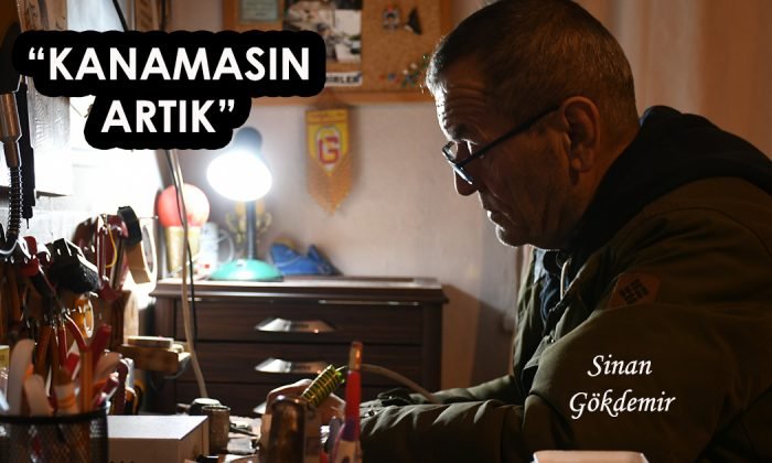 “KANAMASIN ARTIK”        –      Sinan GÖKDEMİR