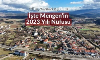 TÜİK verileri açıkladı, Mengen’in 2023 yılı nüfusu belli oldu