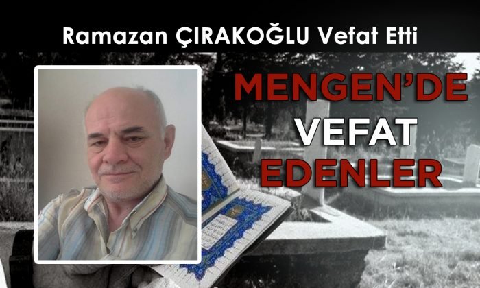 Ramazan ÇIRAKOĞLU Vefat Etti