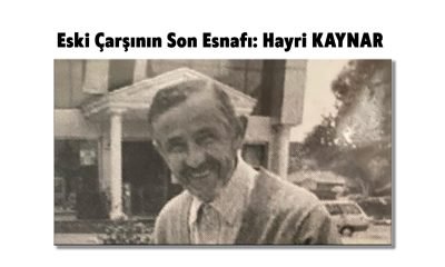 “Eski Çarşının Son Esnafı: Berber Hayri”