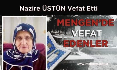 Nazire ÜSTÜN Vefat Etti