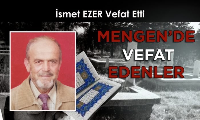 İsmet EZER Vefat Etti