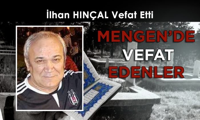 İlhan HINÇAL Vefat Etti
