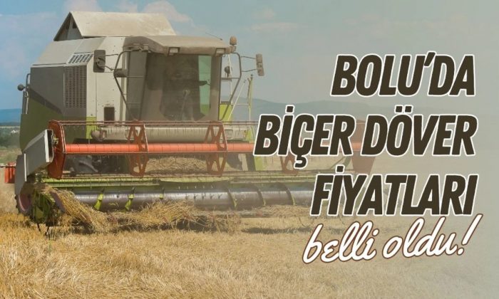 Bolu’da 2024 biçerdöver dekar ücreti belli oldu